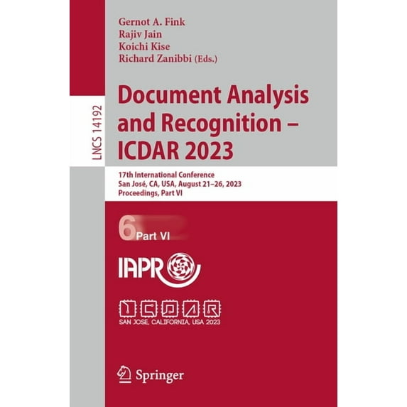 Lecture Notes in Computer Science Document Analysis and Recognition - Icdar 2023: 17th International Conference, San José, Ca, Usa, August 21-26, 2023, Pr, Book 14192, (Paperback)