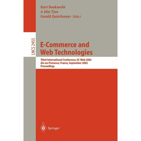 Lecture Notes in Computer Science E-Commerce and Web Technologies: Third International Conference, Ec-Web 2002, Aix-En-Provence, France, September 2-6, 20, Book 2455, (Paperback)