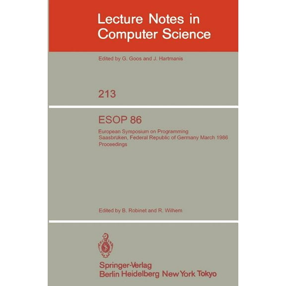 Lecture Notes in Computer Science ESOP 86: European Symposium on Programming, Saarbrcken, Federal Republic of Germany, March 17-19, 1986. Proceedings, Book 213, (Paperback)
