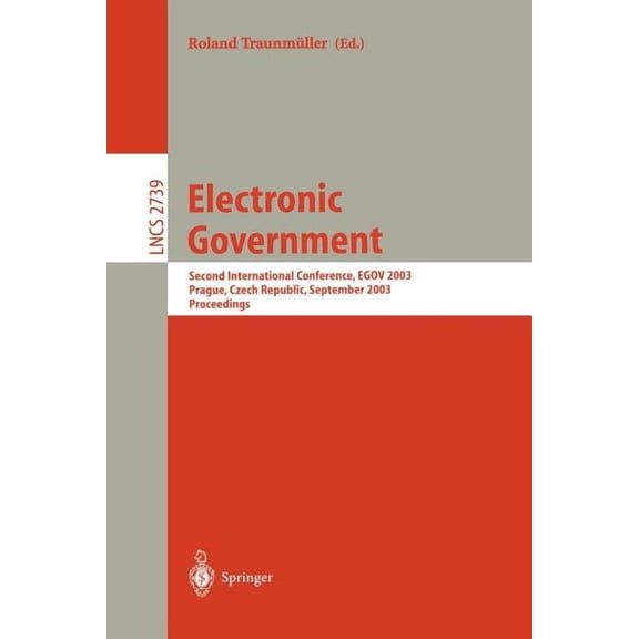 Lecture Notes in Computer Science Electronic Government: Second International Conference, Egov 2003, Prague, Czech Republic, September 1-5, 2003, Proceedi, Book 2739, (Paperback)