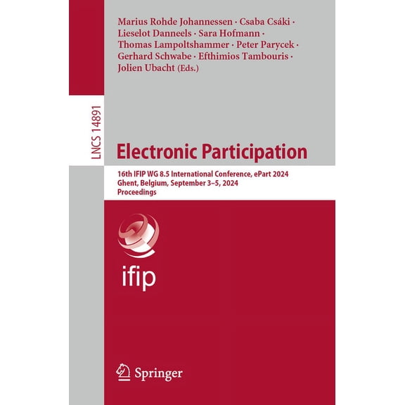 Lecture Notes in Computer Science Electronic Participation: 16th Ifip Wg 8.5 International Conference, Epart 2024, Ghent, Belgium, September 3-5, 2024, Pr, Book 14891, (Paperback)