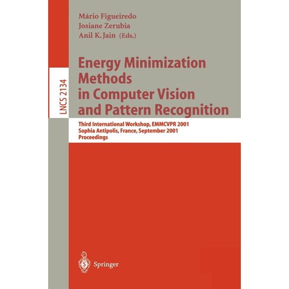 Lecture Notes in Computer Science Energy Minimization Methods in Computer Vision and Pattern Recognition: Third International Workshop, Emmcvpr 2001, Soph, Book 2134, (Paperback)
