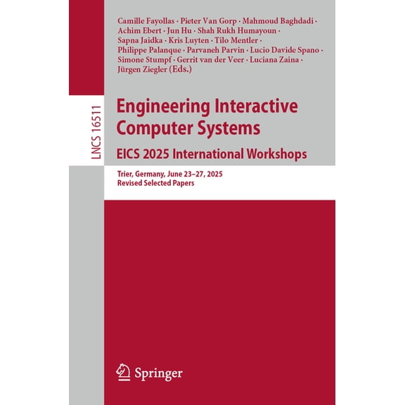 Lecture Notes in Computer Science Engineering Interactive Computer Systems. Eics 2025 International Workshops: Trier, Germany, June 23-27, 2025, Revised S, Book 16511, (Paperback)