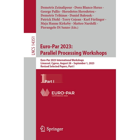 Lecture Notes in Computer Science Euro-Par 2023: Parallel Processing Workshops: Euro-Par 2023 International Workshops, Limassol, Cyprus, August 28 - Septe, Book 14351, (Paperback)