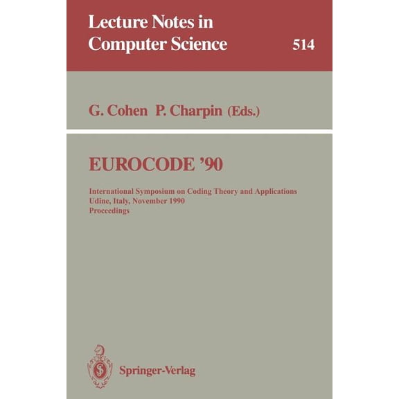 Lecture Notes in Computer Science Eurocode '90: International Symposium on Coding Theory and Applications, Udine, Italy, November 5-9, 1990. Proceedi, Book 514, (Paperback)
