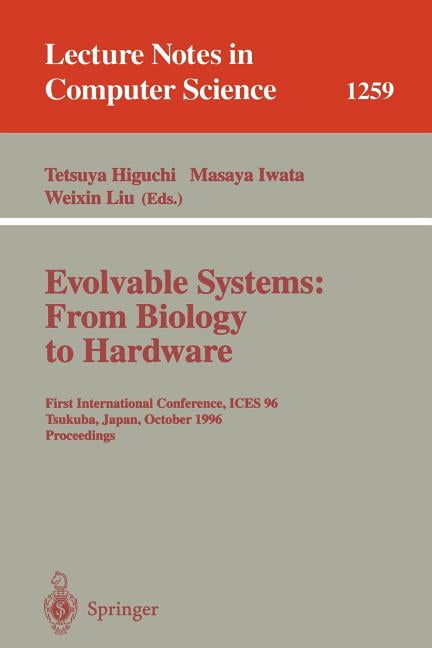Lecture Notes in Computer Science: Evolvable Systems: From Biology to ...
