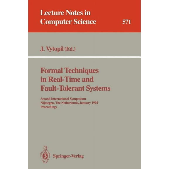 Lecture Notes in Computer Science Formal Techniques in Real-Time and Fault-Tolerant Systems: Second International Symposium, Nijmegen, the Netherlands, Ja, Book 571, (Paperback)