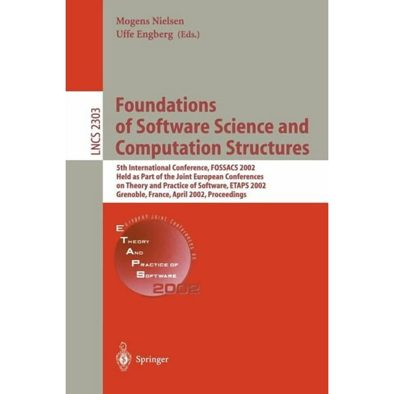 Lecture Notes in Computer Science Foundations of Software Science and Computation Structures: 5th International Conference, Fossacs 2002. Held as Part of , Book 2303, (Paperback)