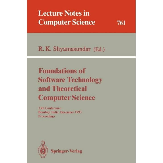 Lecture Notes in Computer Science Foundations of Software Technology and Theoretical Computer Science: 13th Conference, Bombay, India, December 15-17, 199, Book 761, (Paperback)
