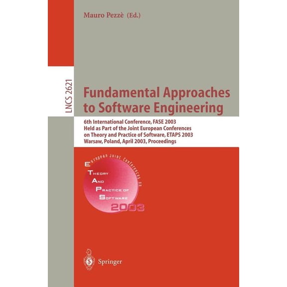 Lecture Notes in Computer Science Fundamental Approaches to Software Engineering: 6th International Conference, Fase 2003, Held as Part of the Joint Europ, Book 2621, (Paperback)