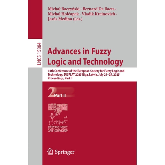 Lecture Notes in Computer Science Advances in Fuzzy Logic and Technology: 14th Conference of the European Society for Fuzzy Logic and Technology, Eusflat , Book 15884, (Paperback)
