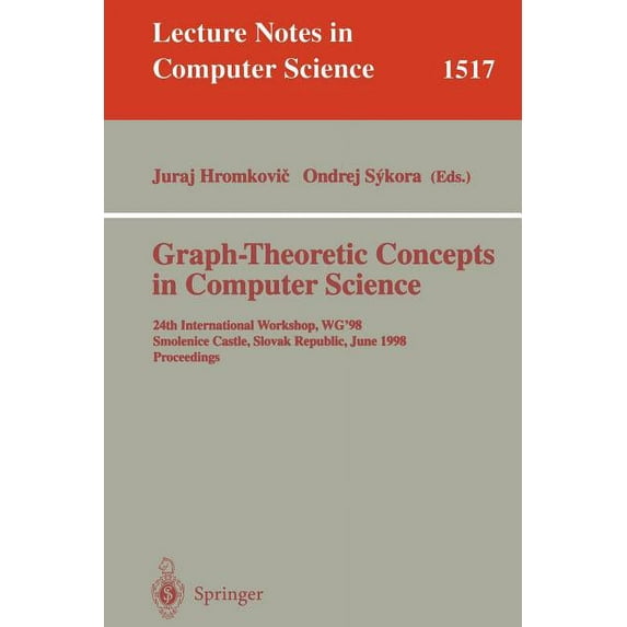 Lecture Notes in Computer Science Graph-Theoretic Concepts in Computer Science: 24th International Workshop, Wg'98, Smolenice Castle, Slovak Republic, Jun, Book 1517, (Paperback)