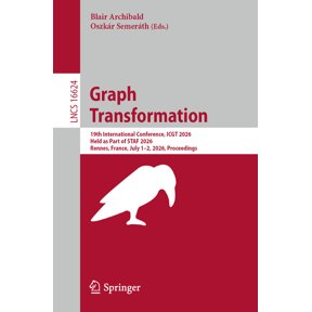 Lecture Notes in Computer Science Graph Transformation: 19th International Conference, Icgt 2026, Held as Part of Staf 2026, Rennes, France, July 1-2, 202, Book 16624, (Paperback)