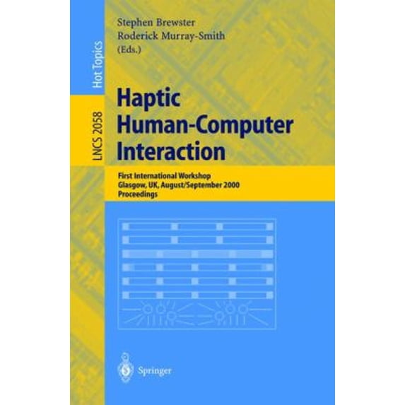Pre-Owned Lecture Notes in Computer Science: Haptic Human-Computer Interaction: First International Workshop, Glasgow, Uk, August 31 - September 1, 2000, Proceedings (Paperback)