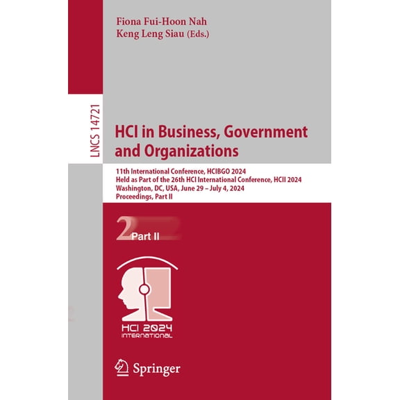 Lecture Notes in Computer Science Hci in Business, Government and Organizations: 11th International Conference, Hcibgo 2024, Held as Part of the 26th Hci , Book 14721, (Paperback)