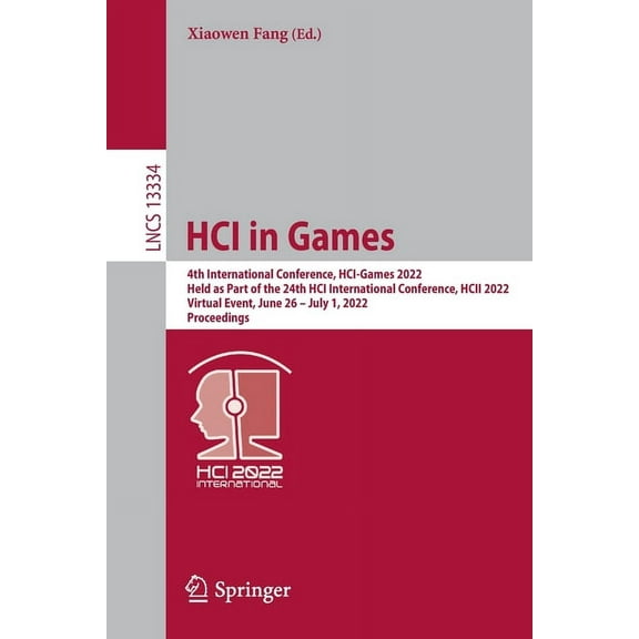 Lecture Notes in Computer Science Hci in Games: 4th International Conference, Hci-Games 2022, Held as Part of the 24th Hci International Conference, Hcii , Book 13334, (Paperback)