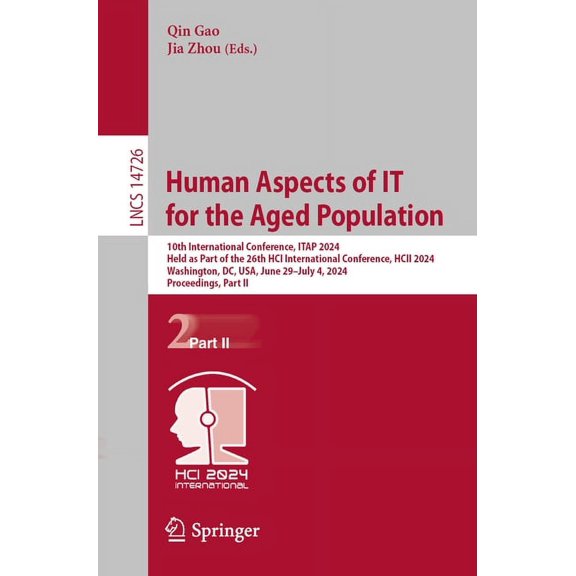Lecture Notes in Computer Science Human Aspects of It for the Aged Population: 10th International Conference, Itap 2024, Held as Part of the 26th Hci Inte, Book 14726, (Paperback)