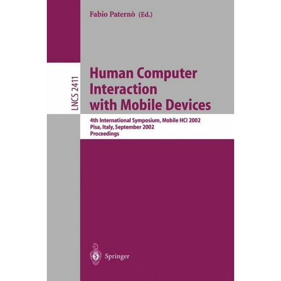 Lecture Notes in Computer Science Human Computer Interaction with Mobile Devices: 4th International Symposium, Mobile Hci 2002, Pisa, Italy, September 18-, Book 2411, (Paperback)
