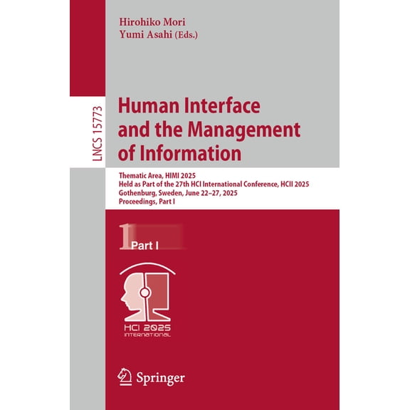 Lecture Notes in Computer Science Human Interface and the Management of Information: Thematic Area, Himi 2025, Held as Part of the 27th Hci International , Book 15773, (Paperback)