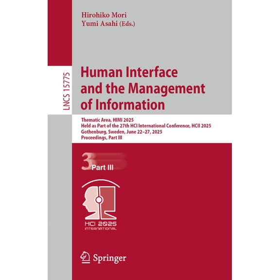Lecture Notes in Computer Science Human Interface and the Management of Information: Thematic Area, Himi 2025, Held as Part of the 27th Hci International , Book 15775, (Paperback)