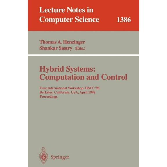 Lecture Notes in Computer Science Hybrid Systems: Computation and Control: First International Workshop, Hscc'98, Berkeley, California, Usa, April 13, Book 1386, (Paperback)