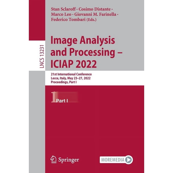 Lecture Notes in Computer Science Image Analysis and Processing - Iciap 2022: 21st International Conference, Lecce, Italy, May 23-27, 2022, Proceedings, P, Book 13231, (Paperback)