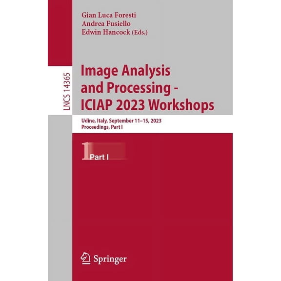 Lecture Notes in Computer Science Image Analysis and Processing - Iciap 2023 Workshops: Udine, Italy, September 11-15, 2023, Proceedings, Part I, Book 14365, (Paperback)