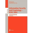 thumbnail image 1 of Lecture Notes in Computer Science Information Security and Cryptology - Icisc 2002: 5th International Conference, Seoul, Korea, November 28-29, 2002, Revi, Book 2587, (Paperback), 1 of 1