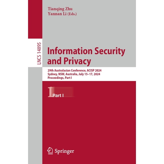 Lecture Notes in Computer Science Information Security and Privacy: 29th Australasian Conference, Acisp 2024, Sydney, Nsw, Australia, July 15-17, 2024, Pr, Book 14895, (Paperback)