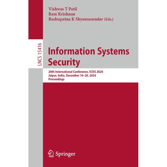 Lecture Notes in Computer Science Information Systems Security: 20th International Conference, Iciss 2024, Jaipur, India, December 16-20, 2024, Proceeding, Book 15416, (Paperback)