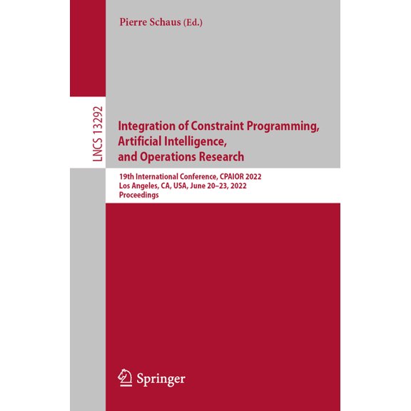 Lecture Notes in Computer Science Integration of Constraint Programming, Artificial Intelligence, and Operations Research: 19th International Conference, , Book 13292, (Paperback)