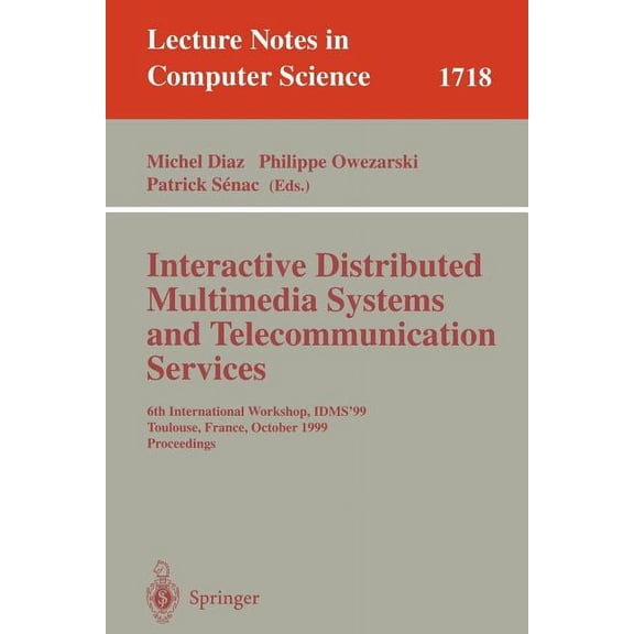 Lecture Notes in Computer Science Interactive Distributed Multimedia Systems and Telecommunication Services: 6th International Workshop, Idms'99, Toulouse, Book 1718, (Paperback)