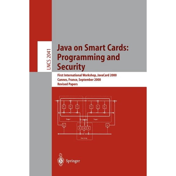 Lecture Notes in Computer Science Java on Smart Cards: Programming and Security: First International Workshop, Javacard 2000 Cannes, France, September 14,, Book 2041, (Paperback)