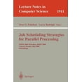 thumbnail image 1 of Lecture Notes in Computer Science Job Scheduling Strategies for Parallel Processing: Ipdps 2000 Workshop, Jsspp 2000, Cancun, Mexico, May 1, 2000 Proceedi, Book 1911, (Paperback), 1 of 1