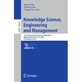 Knowledge Science, Engineering and Management: 19th International Conference, Ksem 2026, Beijing, China, July 17-19, 202, (Paperback)