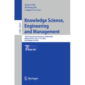 Knowledge Science, Engineering and Management: 19th International Conference, Ksem 2026, Beijing, China, July 17-19, 202, (Paperback)