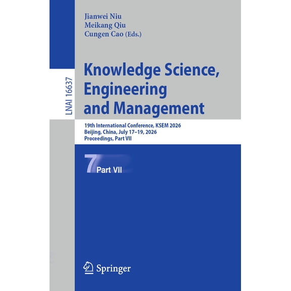 Knowledge Science, Engineering and Management: 19th International Conference, Ksem 2026, Beijing, China, July 17-19, 202, (Paperback)