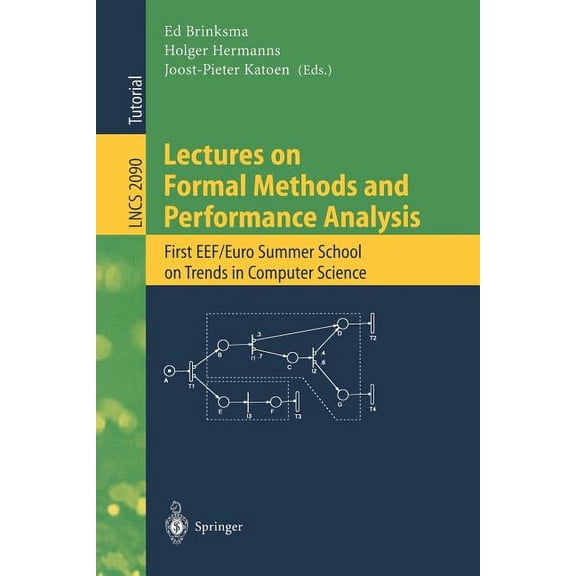 Lecture Notes in Computer Science Lectures on Formal Methods and Performance Analysis: First Eef/Euro Summer School on Trends in Computer Science Berg En , Book 2090, (Paperback)