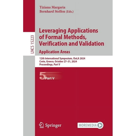 Lecture Notes in Computer Science Leveraging Applications of Formal Methods, Verification and Validation. Application Areas: 12th International Symposium,, Book 15223, (Paperback)