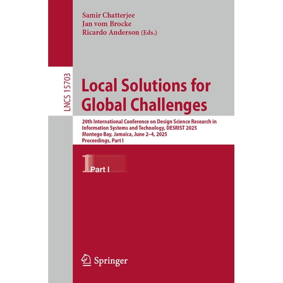 Lecture Notes in Computer Science Local Solutions for Global Challenges: 20th International Conference on Design Science Research in Information Systems a, Book 15703, (Paperback)