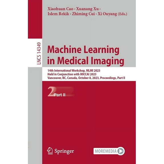 Lecture Notes in Computer Science Machine Learning in Medical Imaging: 14th International Workshop, MLMI 2023, Held in Conjunction with Miccai 2023, Vanco, Book 14349, (Paperback)