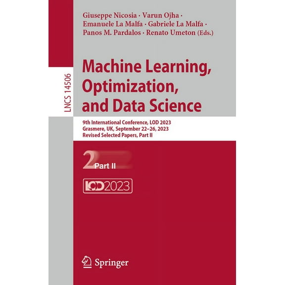 Lecture Notes in Computer Science Machine Learning, Optimization, and Data Science: 9th International Conference, Lod 2023, Grasmere, Uk, September 22-26,, Book 14506, (Paperback)