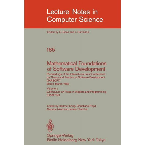 Lecture Notes in Computer Science Mathematical Foundations of Software Development. Proceedings of the International Joint Conference on Theory and Practi, Book 185, (Paperback)