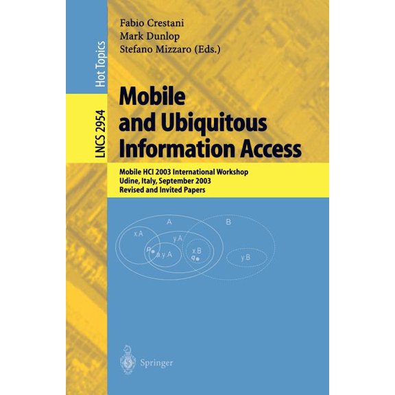 Lecture Notes in Computer Science Mobile and Ubiquitous Information Access: Mobile Hci 2003 International Workshop, Udine, Italy, September 8, 2003, Revis, Book 2954, (Paperback)