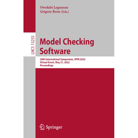 Lecture Notes in Computer Science Model Checking Software: 28th International Symposium, Spin 2022, Virtual Event, May 21, 2022, Proceedings, Book 13255, (Paperback)