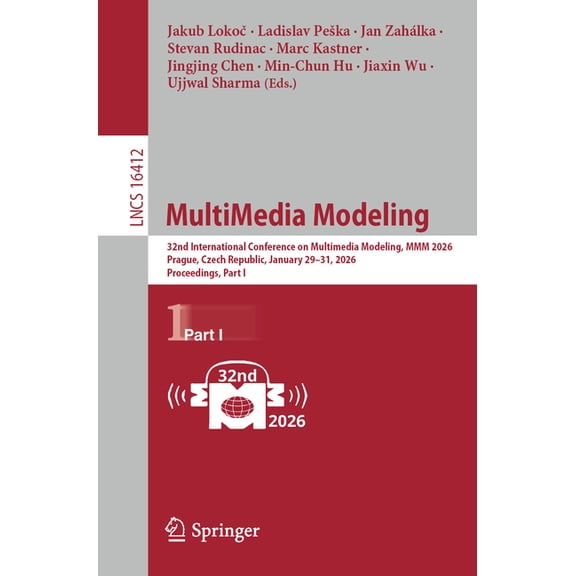 Lecture Notes in Computer Science Multimedia Modeling: 32nd International Conference on Multimedia Modeling, MMM 2026, Prague, Czech Republic, January 29-, Book 16412, (Paperback)