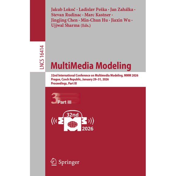 Lecture Notes in Computer Science Multimedia Modeling: 32nd International Conference on Multimedia Modeling, MMM 2026, Prague, Czech Republic, January 29-, Book 16414, (Paperback)