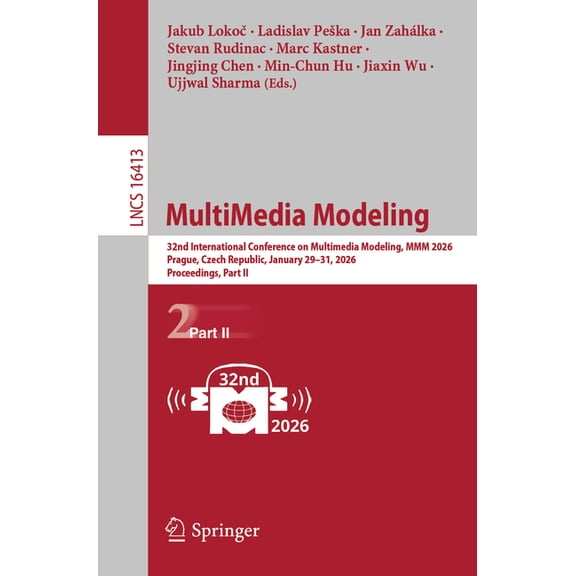 Lecture Notes in Computer Science Multimedia Modeling: 32nd International Conference on Multimedia Modeling, MMM 2026, Prague, Czech Republic, January 29-, Book 16413, (Paperback)