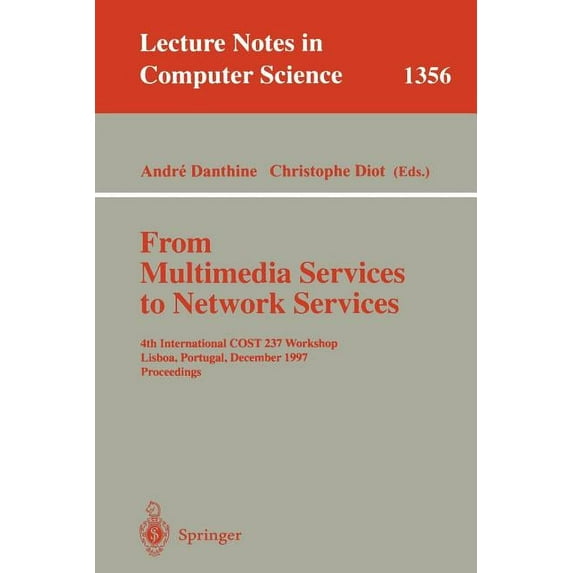 Lecture Notes in Computer Science From Multimedia Services to Network Services: 4th International Cost 237 Workshop, Lisboa, Portugal, December 15-19, 199, Book 1356, (Paperback)