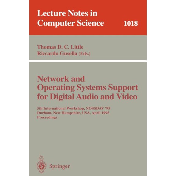 Lecture Notes in Computer Science Network and Operating Systems Support for Digital Audio and Video: 5th International Workshop, Nossdav '95, Durham,, Book 1018, (Paperback)